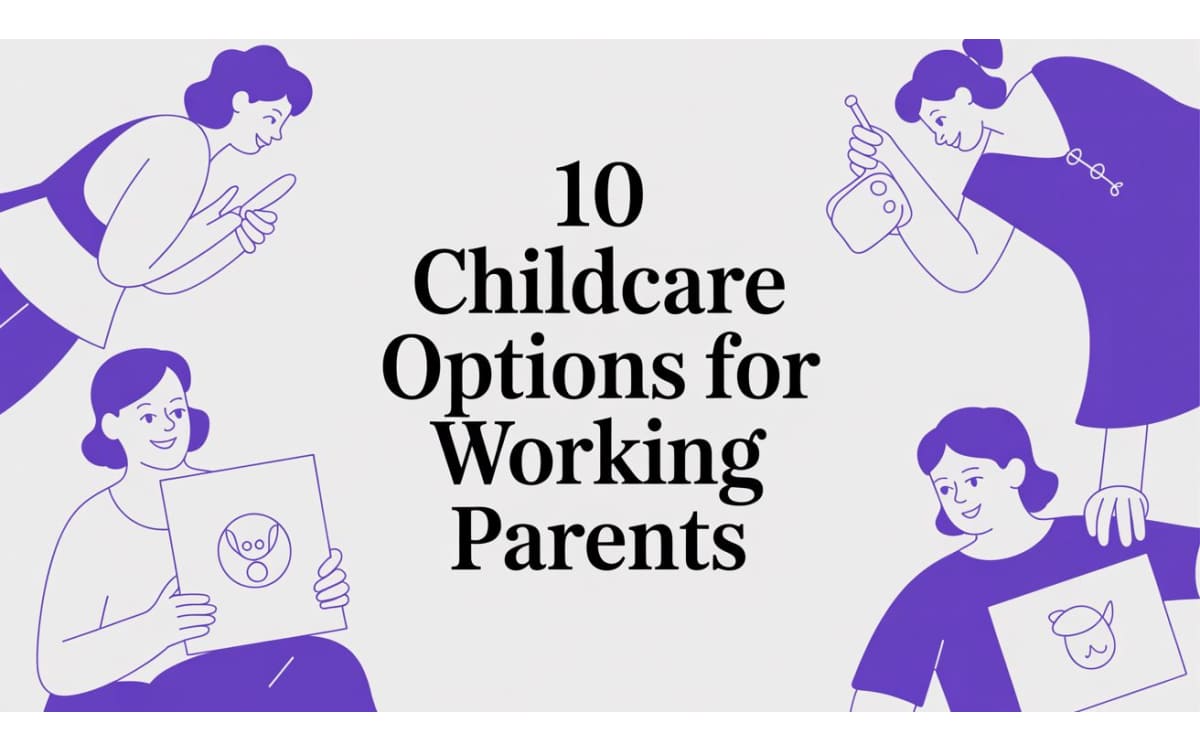 10 Childcare Options for Working Parents