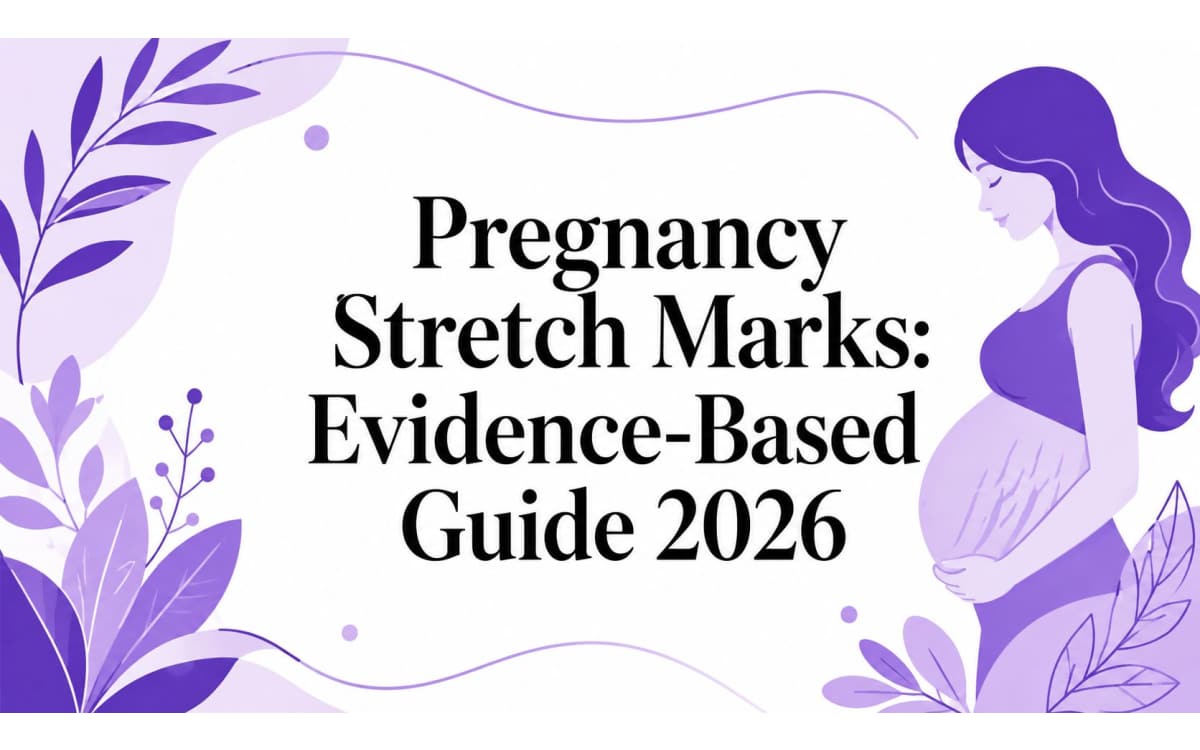 Pregnancy Stretch Marks: Evidence-Based Guide 2026