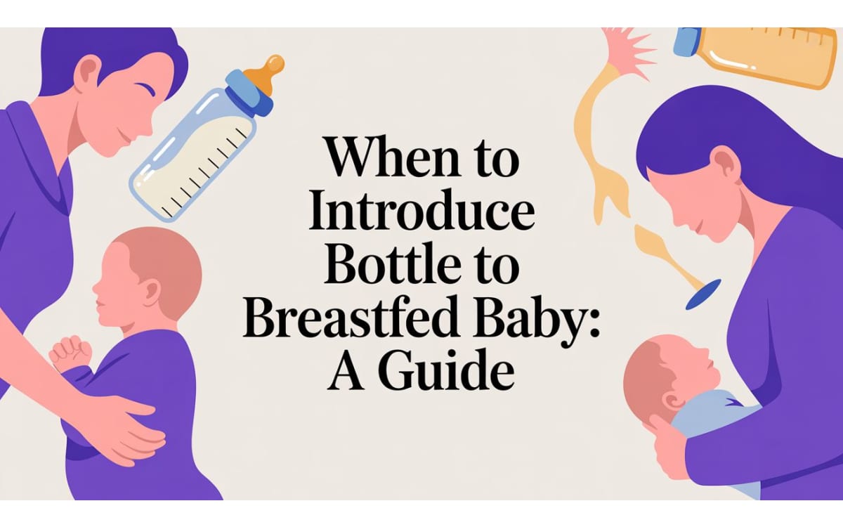 When to Introduce Bottle to Breastfed Baby?