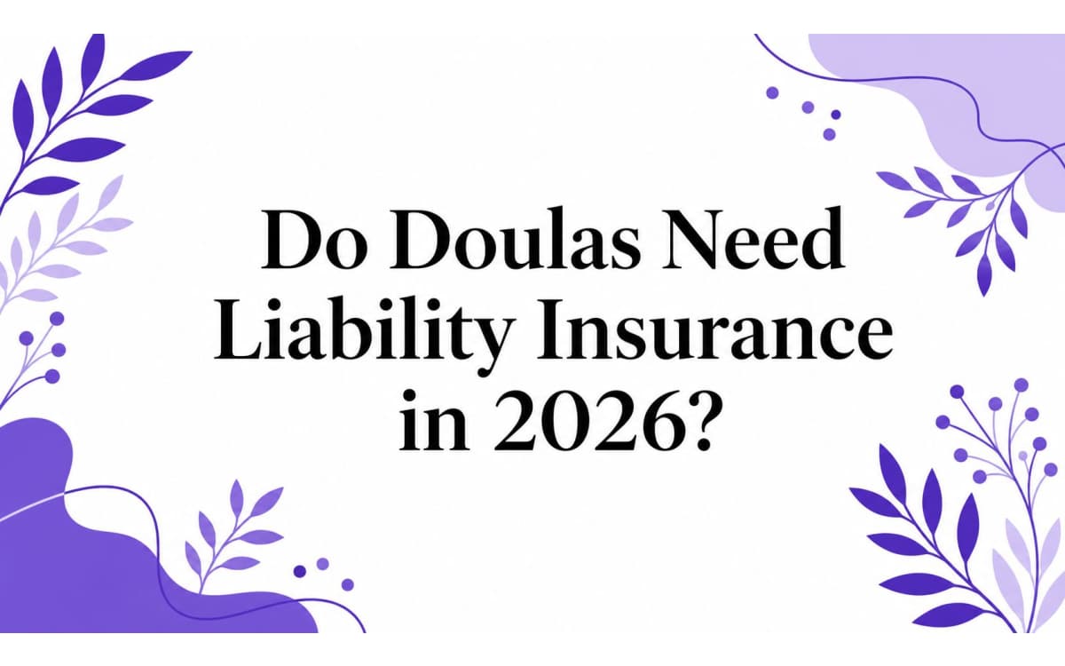 Do Doulas Need Liability Insurance in 2026?