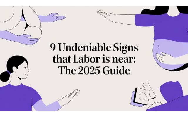 9 Undeniable Signs That Labor Is Near: The 2026 Guide
