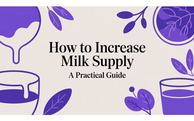 How to Increase Milk Supply A Practical Guide