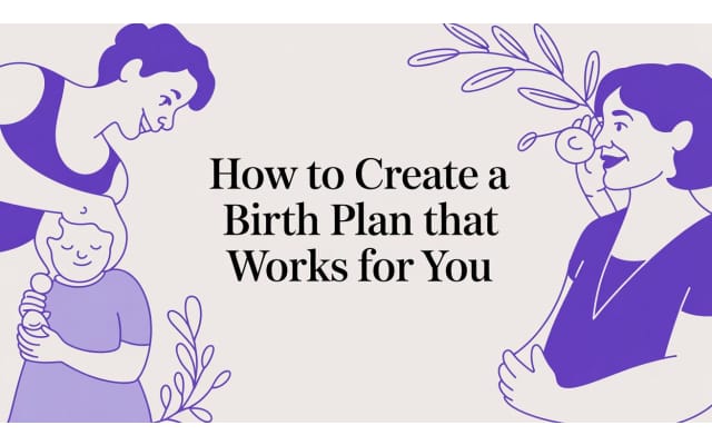How to Create a Birth Plan That Works for You
