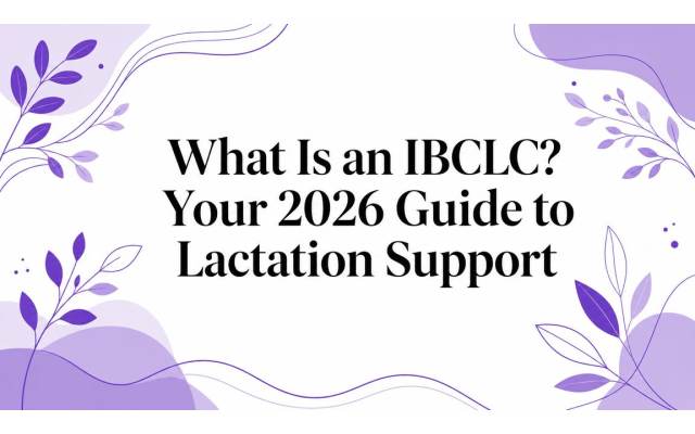 What Is an IBCLC? Your 2026 Guide to Lactation Support