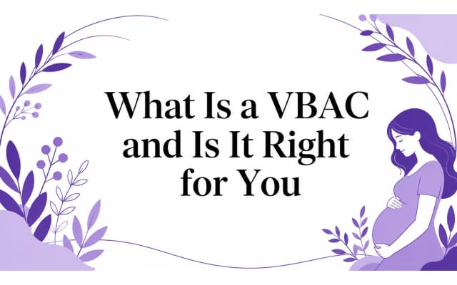 What Is a VBAC and Is It Right for You
