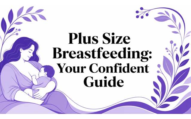 Plus Size Breastfeeding: Your Confident Guide