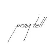 pray tell