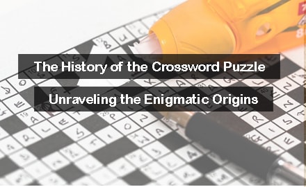 The History of the Crossword Puzzle