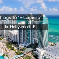 Things To “Escape To” In Hollywood, FL