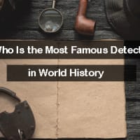 Who Is the Most Famous Detective in World History?