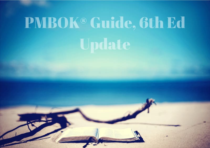PMBOK Guide, 6th Edition Update - Mar 26, 2018