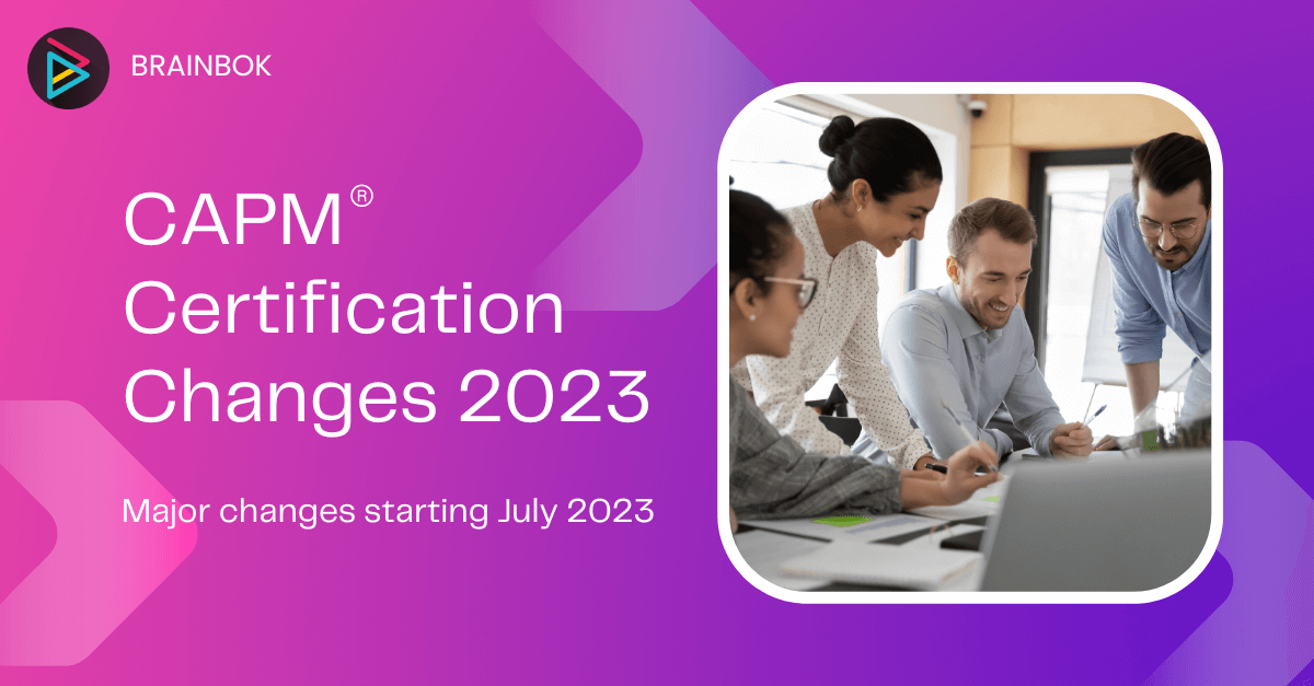 CAPM Certification Exam Changes - July 2023