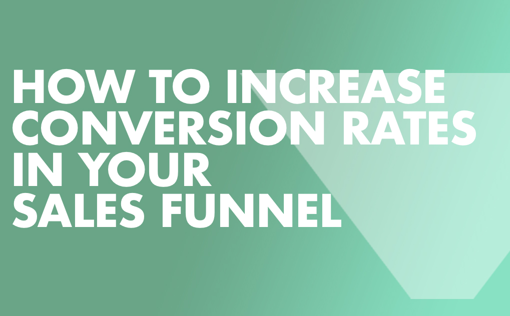 How to Increase Conversion Rates in Your Sales Funnel