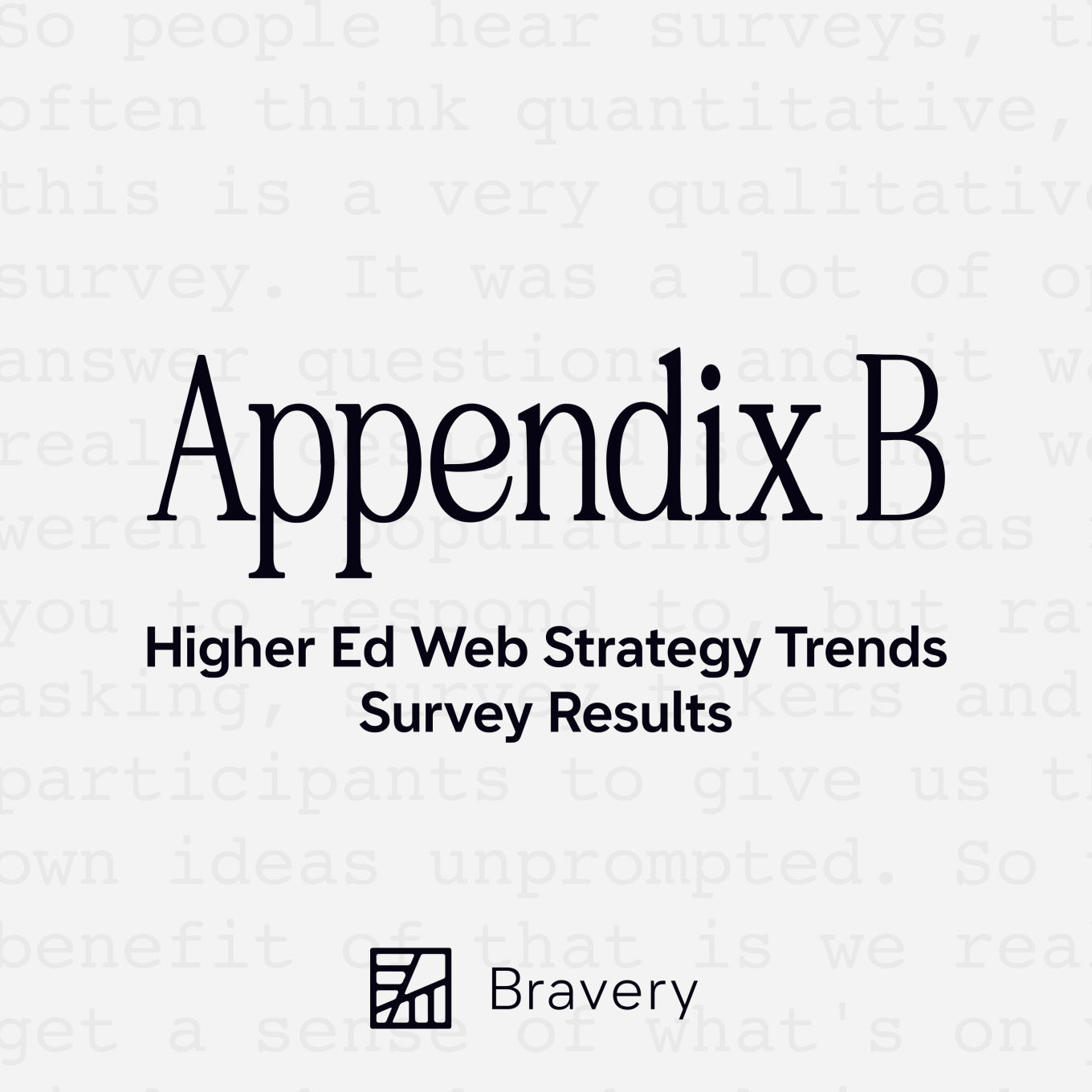 Contains text that reads: Appendix B. Higher Ed Web Strategy Trends Survey Results. Bravery.