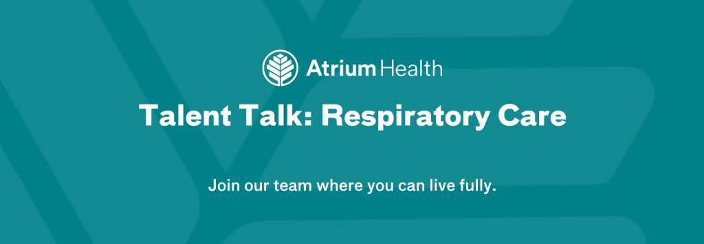 Atrium Health Talent Talk: Respiratory Care