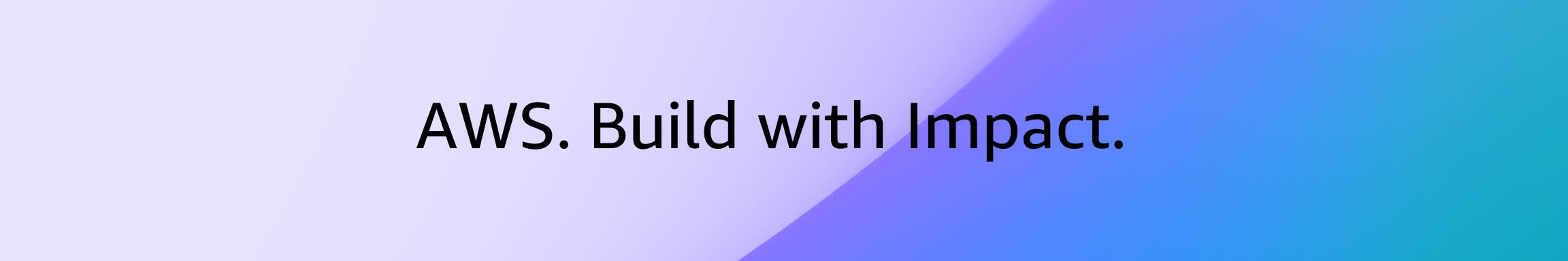 AWS. Build with Impact
