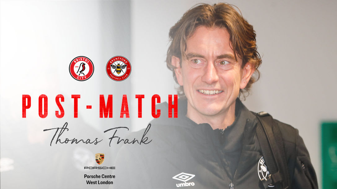 🗣 Thomas Frank on a "top" performance at Bristol City