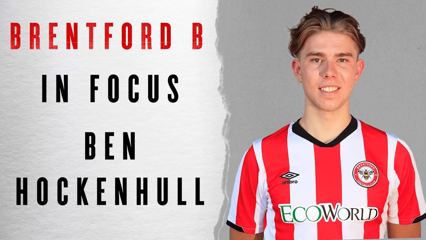Brentford B in Focus: Ben Hockenhull