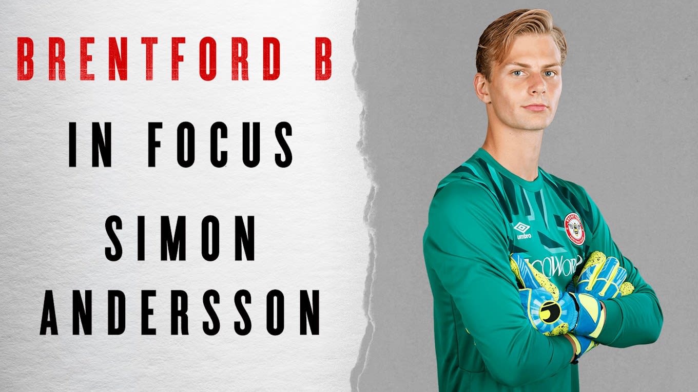 Brentford B in Focus: Simon Andersson