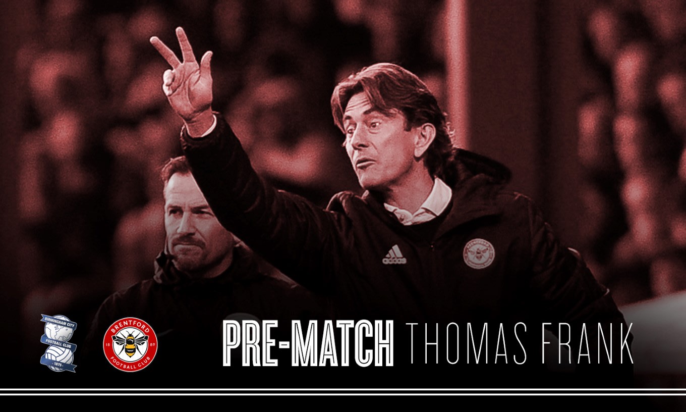 Press conference: Thomas Frank on Birmingham fixture