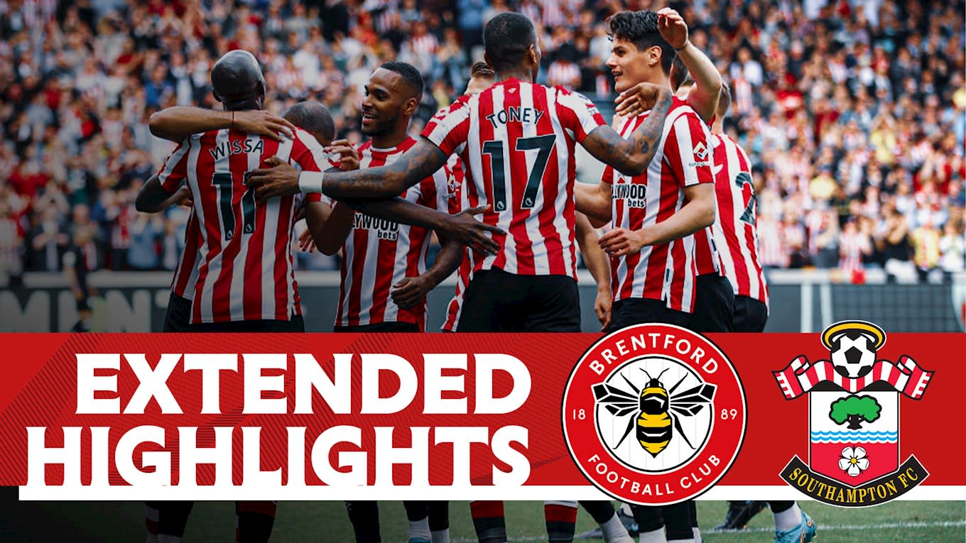 Extended Highlights: Brentford 3 Southampton 0