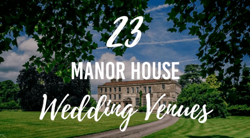 23 Manor House Wedding Venues Wedding Advice Bridebook