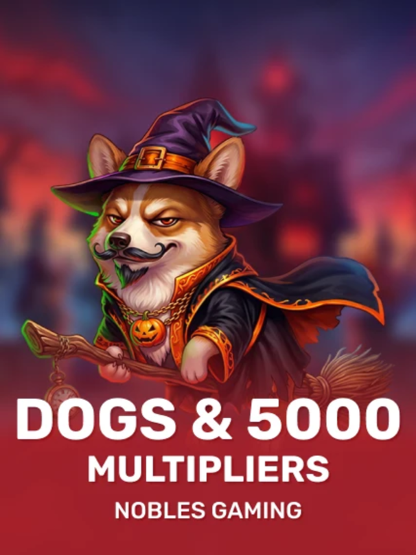 Dogs & 5000 Multipliers - Nobles Gaming