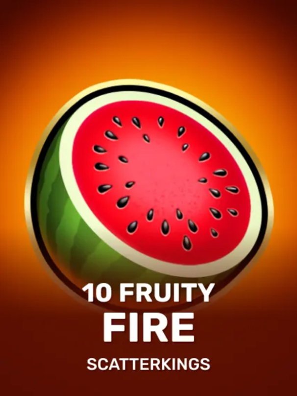 10 Fruity Fire - ScatterKings