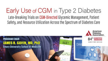 Early Use of CGM in Type 2 Diabetes Late-Breaking Trials on CGM-Directed Glycemic Management, Patient Safety, and Resource Utilization Across the Spectrum of Diabetes Care