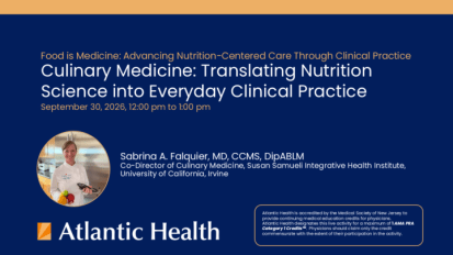 Food is Medicine: Advancing Nutrition-Centered Care Through Clinical Practice CME Series - Culinary Medicine: Translating Nutrition Science into Everyday Clinical Practice