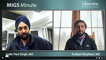 Episode 4: Inder Paul Singh, MD and Arsham Sheybani, MD discuss if MIGS has become standard of care with cataract surgery.