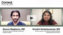 Part 19: Beeran Meghpara, MD and Nandini Venkateswaran, MD discuss refractive surgery and implantable collamer lenses.