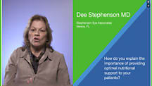 Dr. Dee Stephenson: How do you explain the importance of providing optimal nutritional support to your patients?