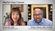 Diana Do, MD, and Dilsher Dhoot, MD, FASRS, discuss diagnosis of macular telangiectasia.