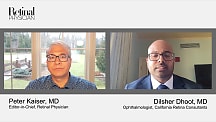 Peter Kaiser, MD, and Dilsher Dhoot, MD, discuss incorporating medications into treatment for macular degeneration.
