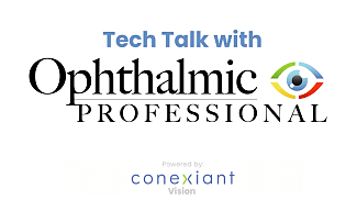 Tech Talk with Ophthalmic Professional
