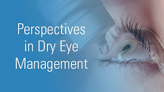 Perspectives in Dry Eye Management Video Channel