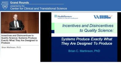 Grand Rounds: Incentives and Disincentives to Quality Science: Systems Produce Exactly What They Are Designed to Produce