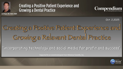 Creating a Positive Patient Experience and Growing a Dental Practice