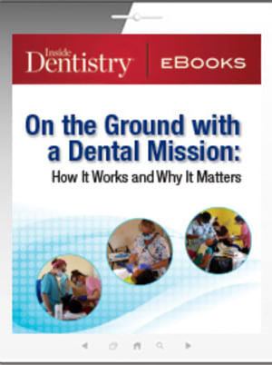 On the Ground with a Dental Mission: How it Works and Why it Matters