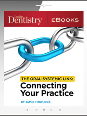 The Oral-Systemic Link: Connecting Your Practice
