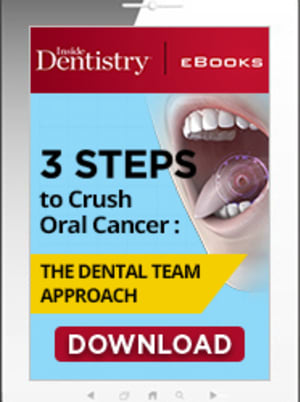 3 Steps to Crush Oral Cancer: The Dental Team Approach