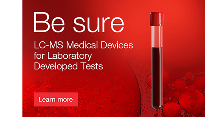 Be Sure: LC-MS Medical Devices for In Vitro Diagnostic Use