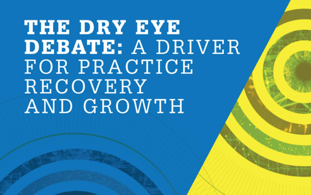 The Dry Eye Debate: A Driver for Practice Recovery and Growth