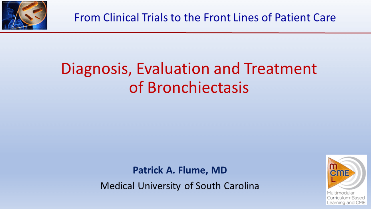 Diagnosis, Evaluation and Treatment of Bronchiectasis Evolving Strategies for Managing Exacerbations