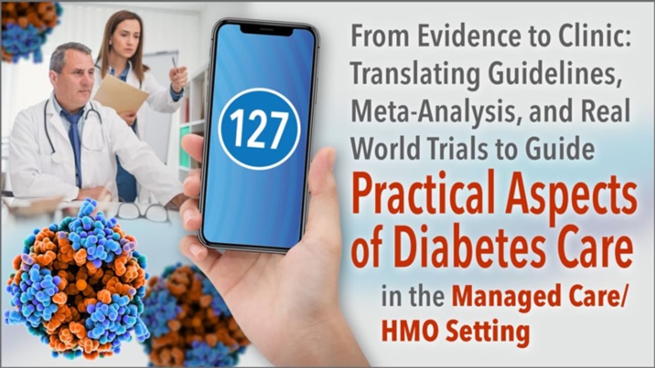 Translating Guidelines and Real World Trials to Guide Practical Aspects of Diabetes Care in the Managed Care/HMO Setting