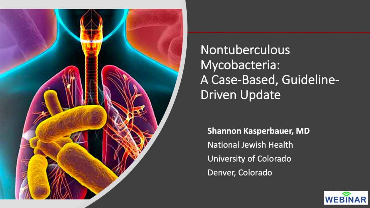 A Case-Based, Master Session on Treatment of MAC Lung Disease: The Intersection of New ATS/IDSA Guidelines and Clinical Decision-Making at the Front Lines of Specialty Care