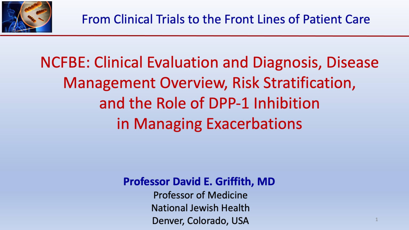 NCFBE: Clinical Evaluation and Diagnosis, Disease Management Overview, Risk Stratification, and the Role of DPP-1 Inhibition in Managing Exacerbations