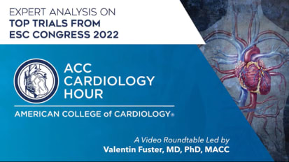 Roundtable Discussion: ACC Cardiology Hour From ESC Congress 2022