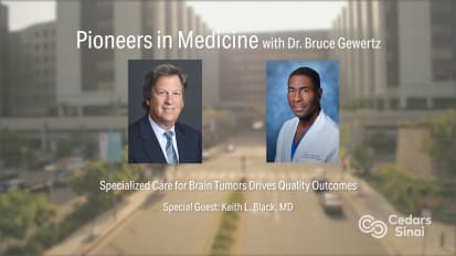 Pioneers in Medicine with Dr. Gewertz: Specialized Care for Brain Tumors Drives Quality Outcomes